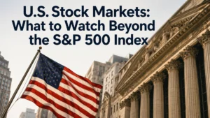 U.S. Stock Markets: What to Watch Beyond the S&P 500 Index